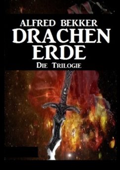 Drachenerde - Die Trilogie - Bekker, Alfred