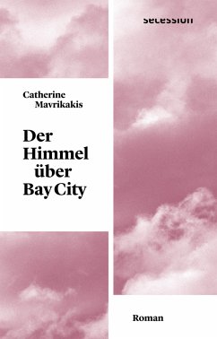 Der Himmel über Bay City - Mavrikakis, Catherine
