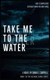 Take Me To The Water (Alluvial Plains, #1) (eBook, ePUB)