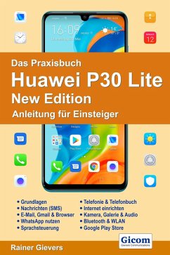 Das Praxisbuch Huawei P30 Lite New Edition - Anleitung für Einsteiger978-3-96469-097-5 (eBook, PDF) - Gievers, Rainer