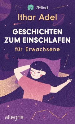 Geschichten zum Einschlafen (eBook, ePUB) - Adel, Ithar; 7Mind