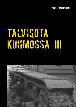 Talvisota Kuhmossa III (eBook, ePUB) - Mononen, Väinö