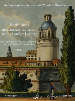 Enthüllung mystischer Umtriebe in und außer Leipzig - Ein Beitrag zur Geschichte unserer Zeit (eBook, ePUB)