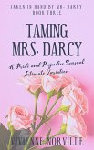 Taming Mrs. Darcy: A Pride & Prejudice Sensual Intimate Variation Short Story (Taken In Hand By Mr. Darcy, #3) (eBook, ePUB)