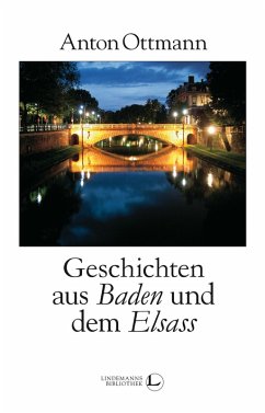 Geschichten aus Baden und dem Elsass (eBook, PDF) - Ottmann, Anton