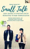 Small Talk - Learn quickly & effectively better Networking through Communication (eBook, ePUB)