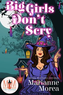 Big Girls Don't Scry: Magic and Mayhem Universe (eBook, ePUB) - Morea, Marianne