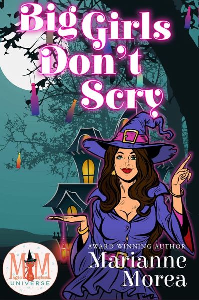 Big Girls Don't Scry: Magic and Mayhem Universe (eBook, ePUB)