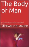 The Body of Man (Man, the image of God, #5) (eBook, ePUB)