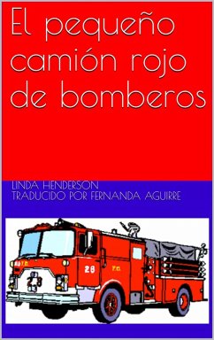 El pequeño camión rojo de bomberos (eBook, ePUB) - Henderson, Linda