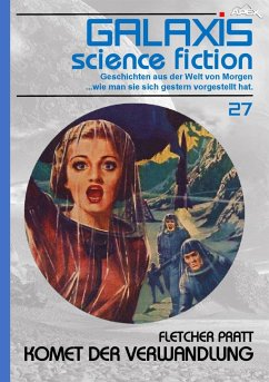 GALAXIS SCIENCE FICTION, Band 27: KOMET DER VERWANDLUNG (eBook, ePUB) - Pratt, Fletcher