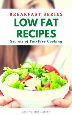 Low Fat Recipes Breakfast Series (fixed-layout eBook, ePUB) - Cuisine Master, Chef