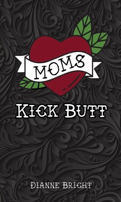 Moms Kick Butt (eBook, ePUB) - Bright, Dianne