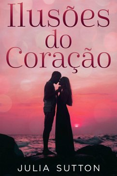 Ilusões do Coração (A Escola dos Sonhos) (eBook, ePUB) - Sutton, Julia