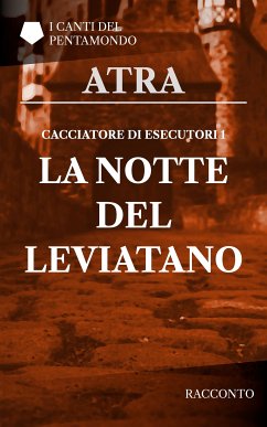 Cacciatore di esecutori 1: la notte del leviatano (eBook, ePUB) - Atra