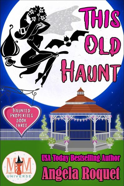 This Old Haunt: Magic and Mayhem Universe (Haunted Properties, #3) (eBook, ePUB) This Old Haunt: Magic and Mayhem Universe (Haunted Properties, #3) (eBook, ePUB)