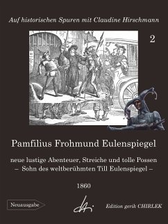 Pamfilius Frohmund Eulenspiegel - neue lustige Abenteuer, Streiche und tolle Possen - Sohn des weltberühmten Till Eulenspiegel (eBook, ePUB) - Hirschmann, Claudine; Unbekannter Verfasser