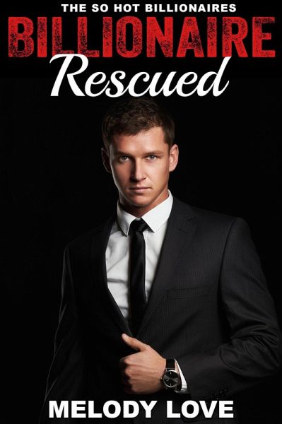 Hot Billionaire Rescued (So Hot Billionaires, #9) (eBook, ePUB)