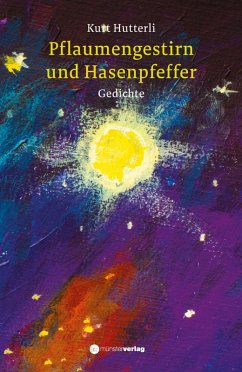 Pflaumengestirn und Hasenpfeffer (eBook, ePUB) - Hutterli, Kurt