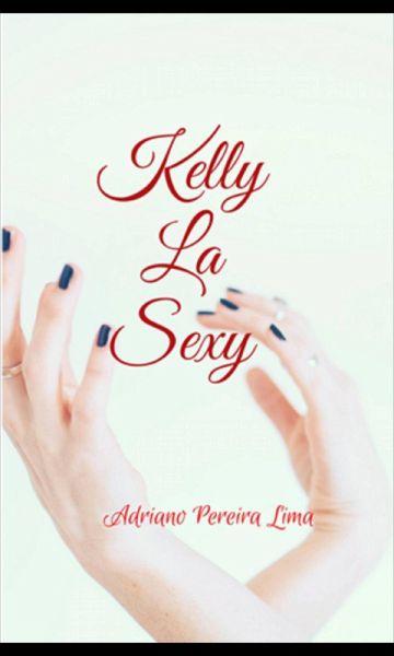 Kelly La Sexy (eBook, ePUB) Kelly La Sexy (eBook, ePUB)