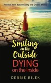 Smiling on the Outside Dying on the Inside (eBook, ePUB)