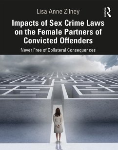 Impacts of Sex Crime Laws on the Female Partners of Convicted Offenders (eBook, PDF) - Zilney, Lisa Anne