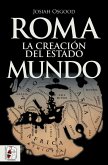 Roma. La creación del Estado Mundo (eBook, ePUB)