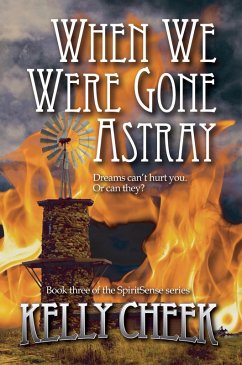 When We Were Gone Astray (The SpiritSense Trilogy, #3) (eBook, ePUB) - Cheek, Kelly