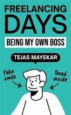 Freelancing Days: Being My Own Boss (eBook, ePUB)