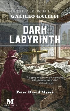 Dark Labyrinth: A Novel Based on the Life of Galileo Galilei (eBook, ePUB) - Myers, Peter David
