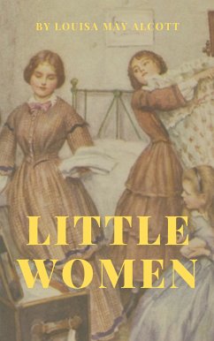 Little Women (eBook, ePUB) - Alcott, Louisa May