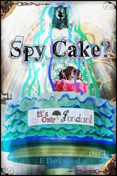 Cover Spy Cake? It's Only Fondant (Simply Entertainment Collection [SEC], #11) (eBook, ePUB)