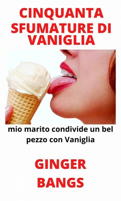 Cover Cinquanta Sfumature di Vaniglia (Vaniglia Racconti, #1) (eBook, ePUB)