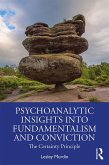 Psychoanalytic Insights into Fundamentalism and Conviction (eBook, PDF)