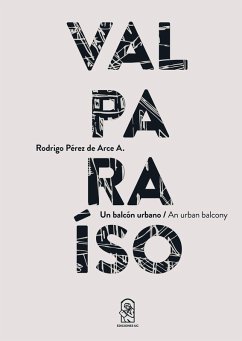 Valparaíso: Un balcón urbano / An urban balcony (eBook, ePUB) - Pérez de Arce A., Rodrigo