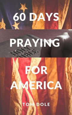 60 Days Praying for America (eBook, ePUB) - Dole, Tom