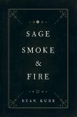 Sage, Smoke & Fire (eBook, ePUB)