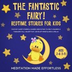 The Fantastic Fairy! Bedtime Stories for Kids (eBook, ePUB) The Fantastic Fairy! Bedtime Stories for Kids (eBook, ePUB)