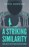 A Striking Similarity (The Ottawa Detective Series, #1) (eBook, ePUB)