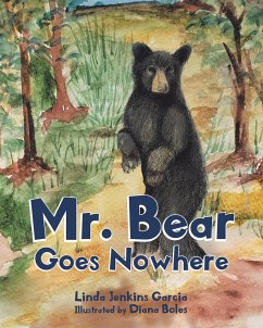 Mr. Bear Goes Nowhere (eBook, ePUB) - Garcia, Linda Jenkins