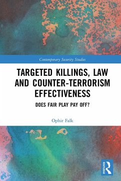 Targeted Killings, Law and Counter-Terrorism Effectiveness (eBook, PDF) - Falk, Ophir