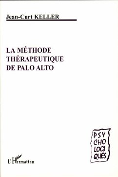 La méthode thérapeutique de Palo Alto - Keller, Jean-Curt