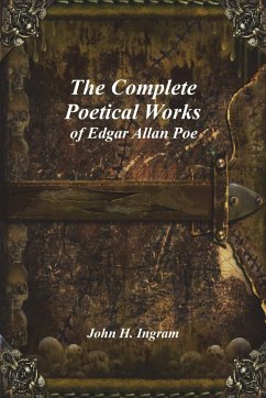 The Complete Poetical Works of Edgar Allan Poe - H. Ingram, John