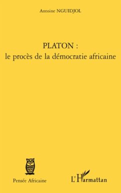 Platon : le procès de la démocratie africaine - Nguidjol, Antoine