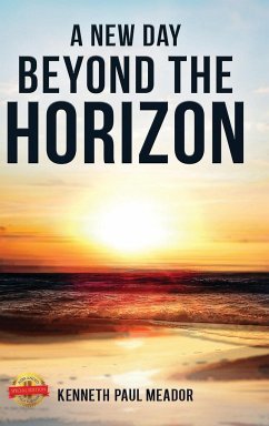 A New Day Beyond the Horizon - Meador, Kenneth Paul