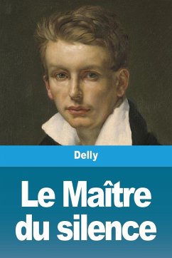 Le Maître du silence - Delly