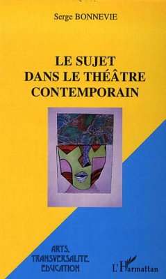 Le sujet dans le théâtre contemporain - Bonnevie, Serge