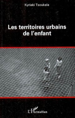 Les territoires urbains de l'enfant - Tsoukala, Kyriaki