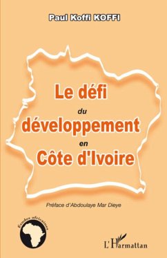 Le défi du développement en Côte d'Ivoire - Koffi, Paul Koffi