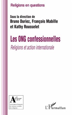 Les ONG confessionnelles - Rousselet, Kathy; Duriez, Bruno; Mabille, François